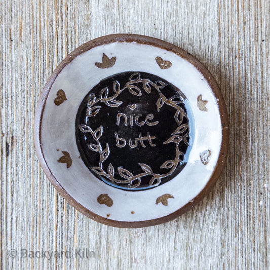 Round “Nice Butt” Dish Small by Taylor