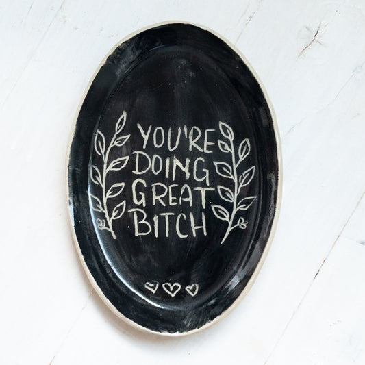 “You’re Doing Great Bitch” Tray - Taylor