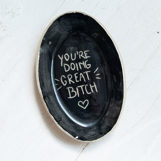 Small “You’re Doing Great Bitch” Tray - Taylor