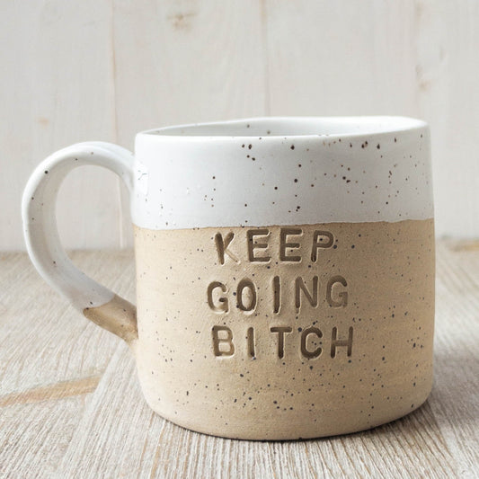 Keep Going Bitch Mug - Taylor